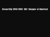 Download Ocean City: 1950-1980   (NJ)   (Images  of  America)  Read Online