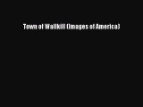 Download Town of Wallkill (Images of America) Free Books