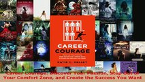 Download  Career Courage Discover Your Passion Step Out of Your Comfort Zone and Create the Success Free Books