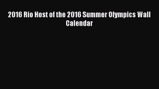 Download 2016 Rio Host of the 2016 Summer Olympics Wall Calendar Free Books