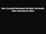 [PDF] Nolo's Essential Retirement Tax Guide: Your Health Home Investments & More [Read] Online