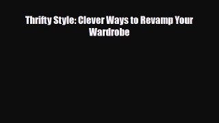 Download ‪Thrifty Style: Clever Ways to Revamp Your Wardrobe‬ PDF Free