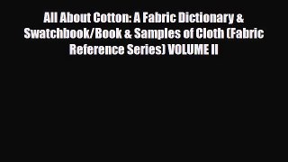 Read ‪All About Cotton: A Fabric Dictionary & Swatchbook/Book & Samples of Cloth (Fabric Reference‬