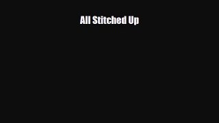 Read ‪All Stitched Up‬ Ebook Free