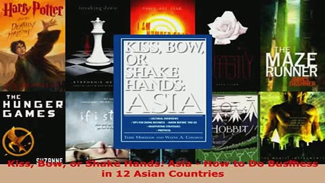 PDF Kiss Bow or Shake Hands Asia How to Do Business in 12 Asian Countries Free Books