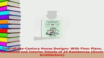 Download  TurnoftheCentury House Designs With Floor Plans Elevations and Interior Details of 24 Ebook