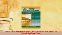 Download  Lean Cost Management Accounting for Lean by Establishing Flow PDF Full Ebook