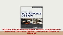 PDF  Kitchen and Bath Sustainable Design Conservation Materials Practices NKBA Professional Free Books