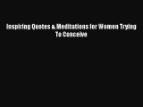 Read Inspiring Quotes & Meditations for Women Trying To Conceive Ebook Free