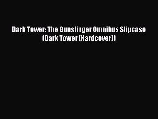 Read Dark Tower: The Gunslinger Omnibus Slipcase (Dark Tower (Hardcover)) Ebook Free