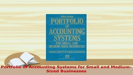 Download  Portfolio of Accounting Systems for Small and MediumSized Businesses PDF Full Ebook