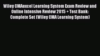 Read Wiley CMAexcel Learning System Exam Review and Online Intensive Review 2015 + Test Bank: