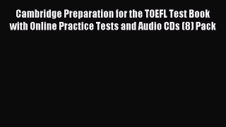 Read Cambridge Preparation for the TOEFL Test Book with Online Practice Tests and Audio CDs