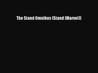 Read The Stand Omnibus (Stand (Marvel)) Ebook Free