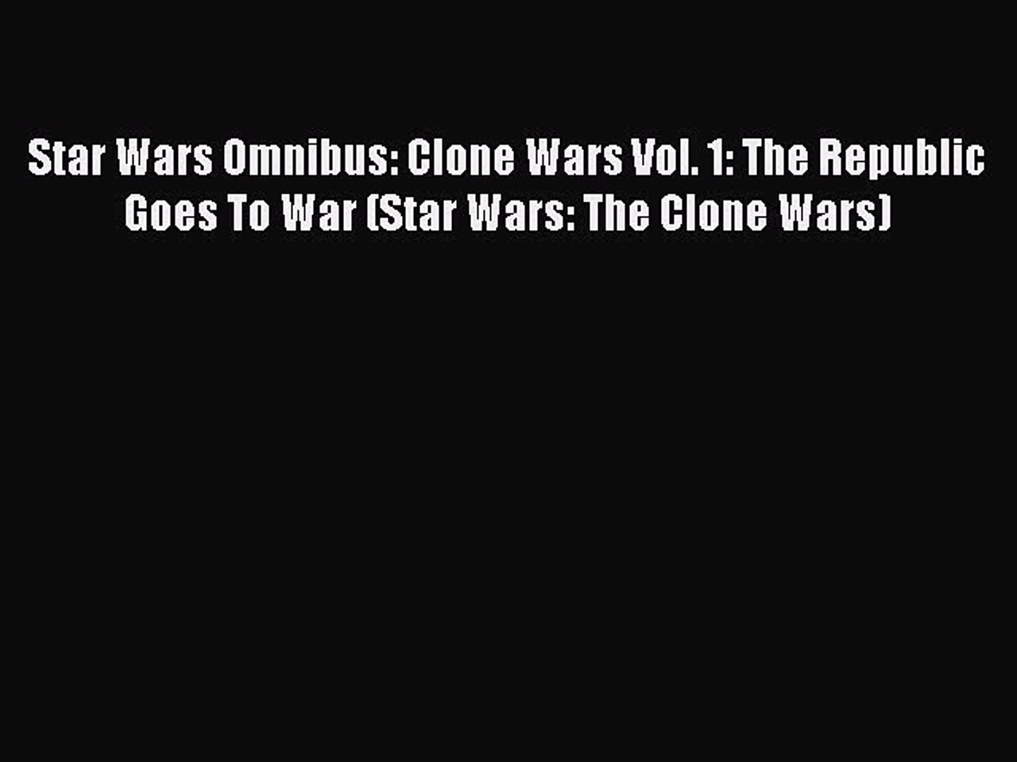 ⁣Read Star Wars Omnibus: Clone Wars Vol. 1: The Republic Goes To War (Star Wars: The Clone Wars)