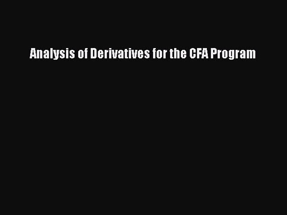 Download Analysis of Derivatives for the CFA Program PDF Online