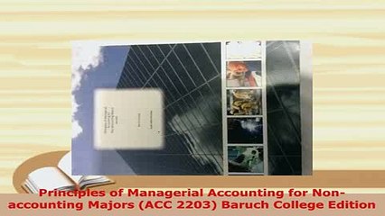 PDF  Principles of Managerial Accounting for Nonaccounting Majors ACC 2203 Baruch College PDF Online