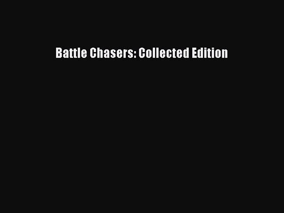 Read Battle Chasers: Collected Edition PDF Online