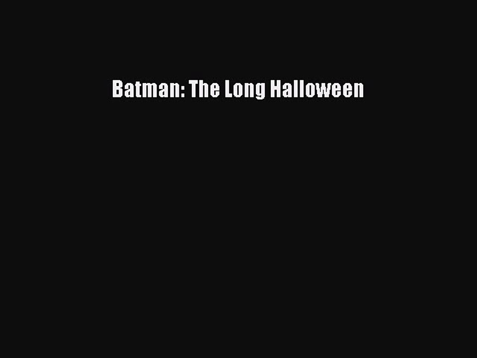 Read Batman: The Long Halloween Ebook Free