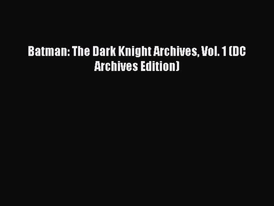 Read Batman: The Dark Knight Archives Vol. 1 (DC Archives Edition) PDF Online