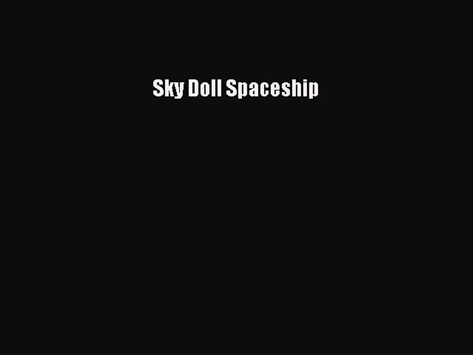 Read Sky Doll Spaceship Ebook Free