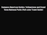 Download Compass American Guides: Yellowstone and Grand Teton National Parks (Full-color Travel