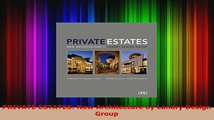 PDF  PRIVATE ESTATES New Architecture by Landry Design Group PDF Online