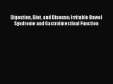 Read Digestion Diet and Disease: Irritable Bowel Syndrome and Gastrointestinal Function PDF