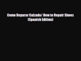 Read ‪Como Reparar Calzado/ How to Repair Shoes (Spanish Edition)‬ Ebook Free