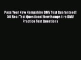 Download Pass Your New Hampshire DMV Test Guaranteed! 50 Real Test Questions! New Hampshire