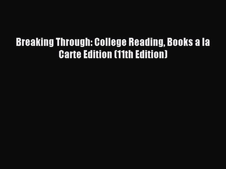 Read Breaking Through: College Reading Books a la Carte Edition (11th Edition) Ebook Free