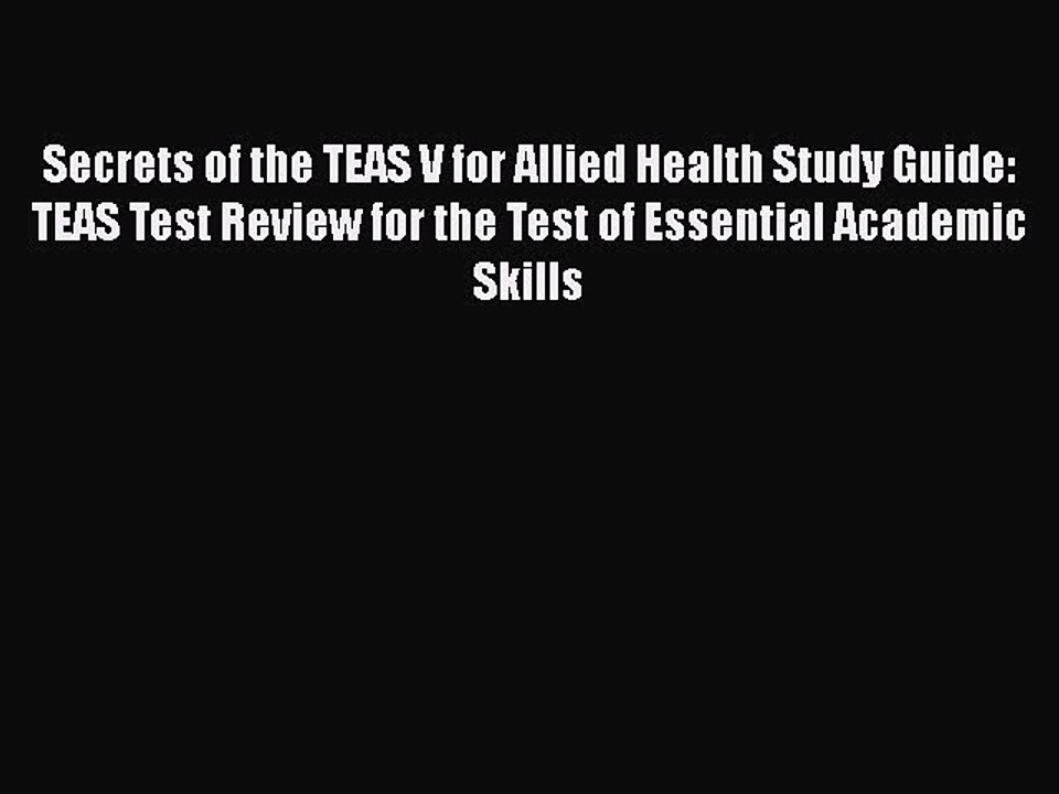 Read Secrets of the TEAS V for Allied Health Study Guide: TEAS Test Review for the Test of