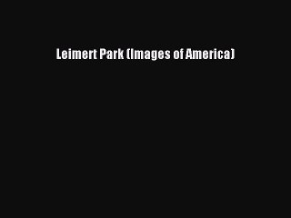 Download Leimert Park (Images of America)  Read Online