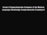 Read Greek: A Comprehensive Grammar of the Modern Language (Routledge Comprehensive Grammars)