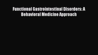 Read Functional Gastrointestinal Disorders: A Behavioral Medicine Approach Ebook Free
