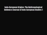Download Indo-European Origins: The Anthropological Evidence (Journal of Indo-European Studies