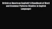 Read British or American English?: A Handbook of Word and Grammar Patterns (Studies in English