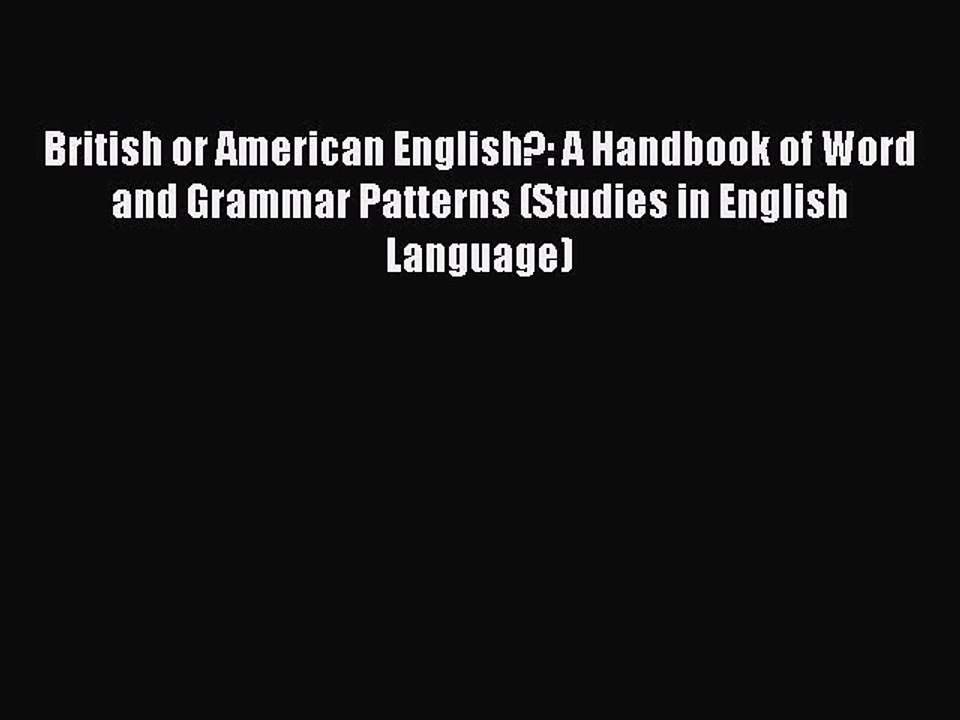 Read British or American English?: A Handbook of Word and Grammar Patterns (Studies in English