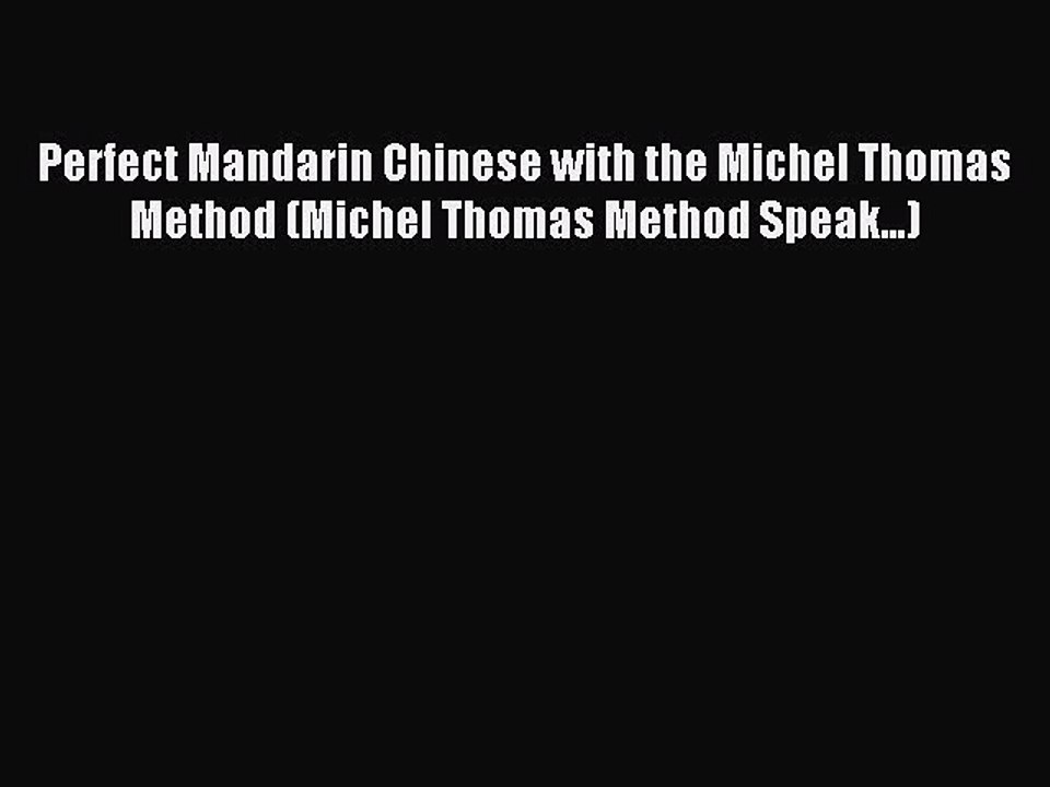 Read Perfect Mandarin Chinese with the Michel Thomas Method (Michel Thomas Method Speak...)