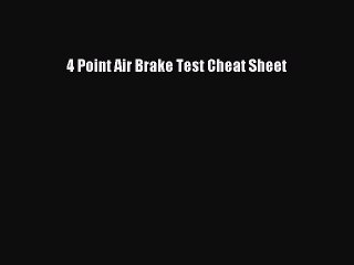 Read 4 Point Air Brake Test Cheat Sheet PDF Free
