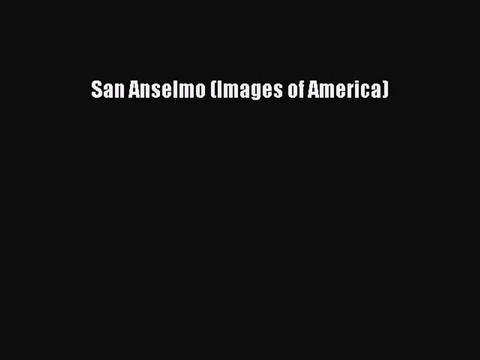 PDF San Anselmo (Images of America)  Read Online