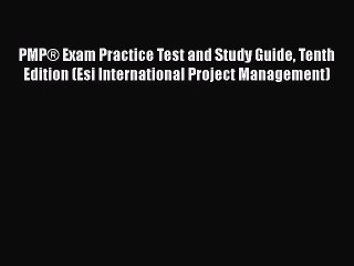 Read PMP® Exam Practice Test and Study Guide Tenth Edition (Esi International Project Management)