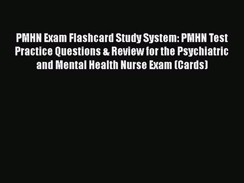 Read PMHN Exam Flashcard Study System: PMHN Test Practice Questions & Review for the Psychiatric