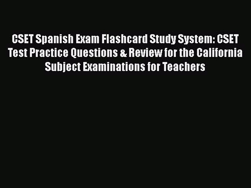 Read CSET Spanish Exam Flashcard Study System: CSET Test Practice Questions & Review for the