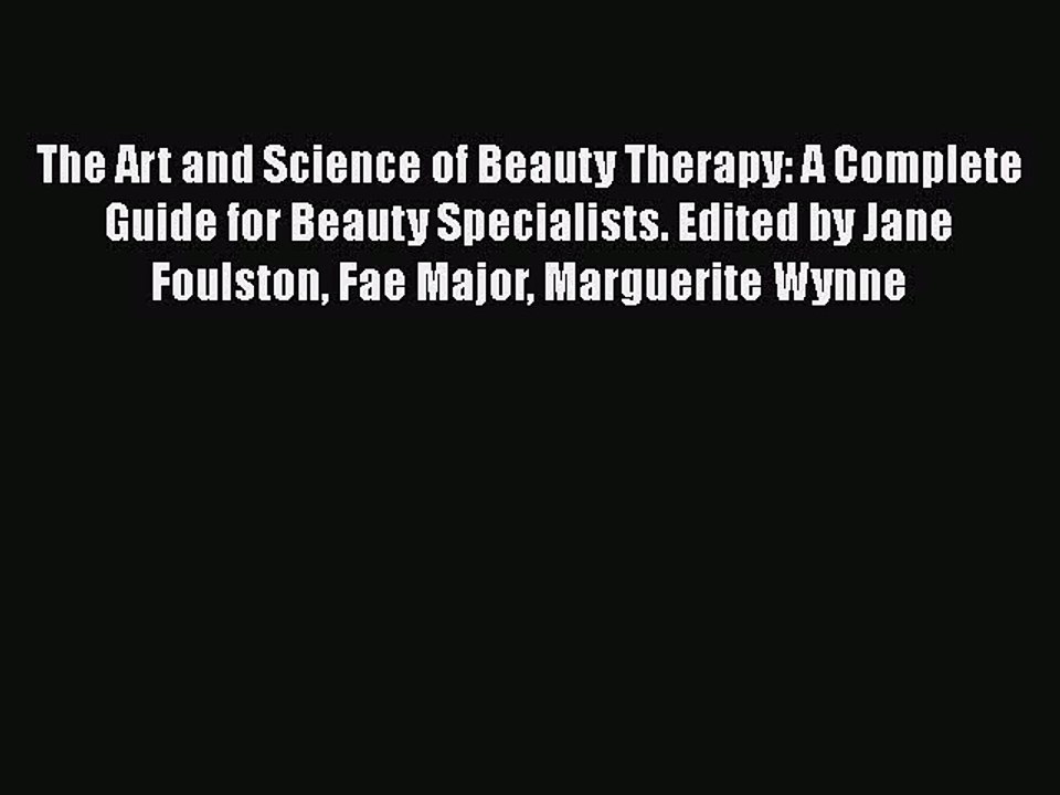 Read The Art and Science of Beauty Therapy: A Complete Guide for Beauty Specialists. Edited