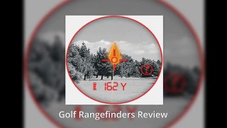 Golf Rangefinders Reviews | Golf Laser Range Finders Reviews | Best Golf Rangefinder Review