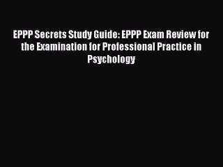 Read EPPP Secrets Study Guide: EPPP Exam Review for the Examination for Professional Practice