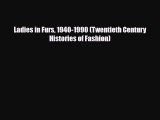 Read ‪Ladies in Furs 1940-1990 (Twentieth Century Histories of Fashion)‬ PDF Free