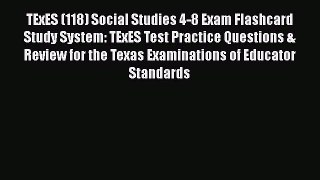 [PDF] TExES (118) Social Studies 4-8 Exam Flashcard Study System: TExES Test Practice Questions