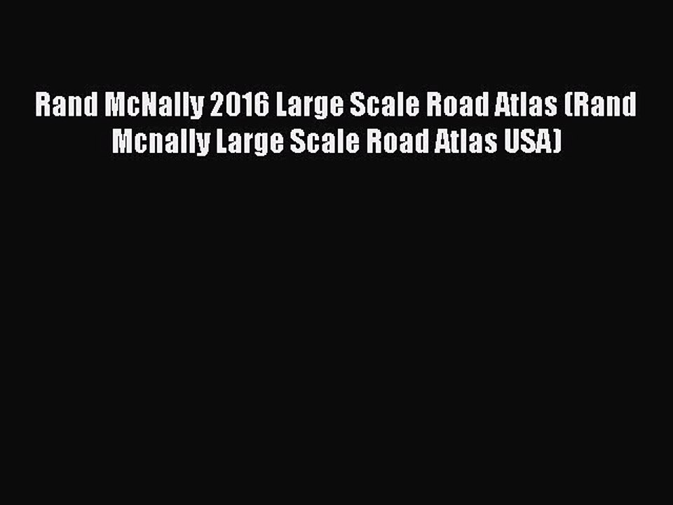 Download Rand McNally 2016 Large Scale Road Atlas (Rand Mcnally Large Scale Road Atlas USA)